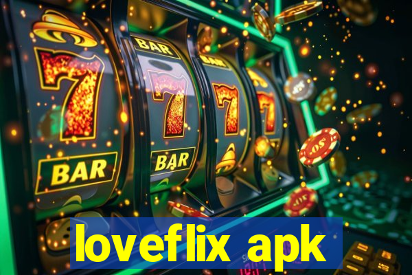 loveflix apk